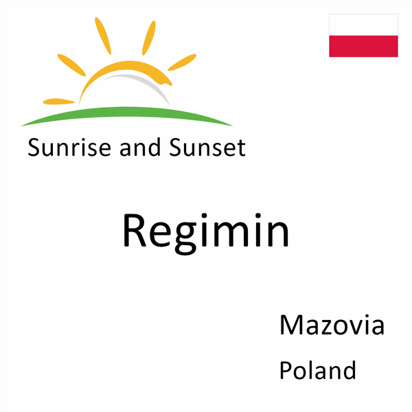 Sunrise and sunset times for Regimin, Mazovia, Poland