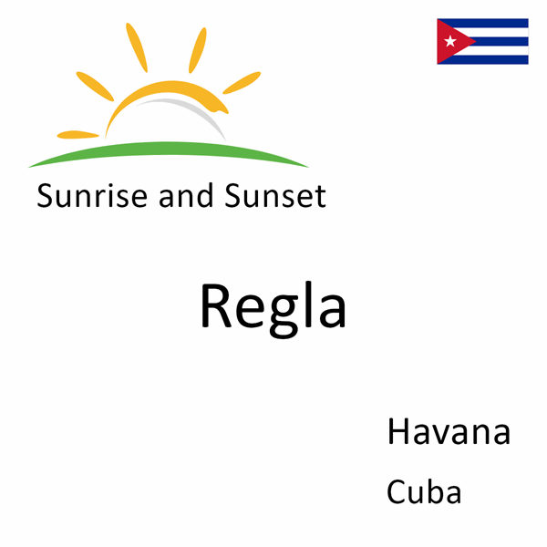 Sunrise and sunset times for Regla, Havana, Cuba