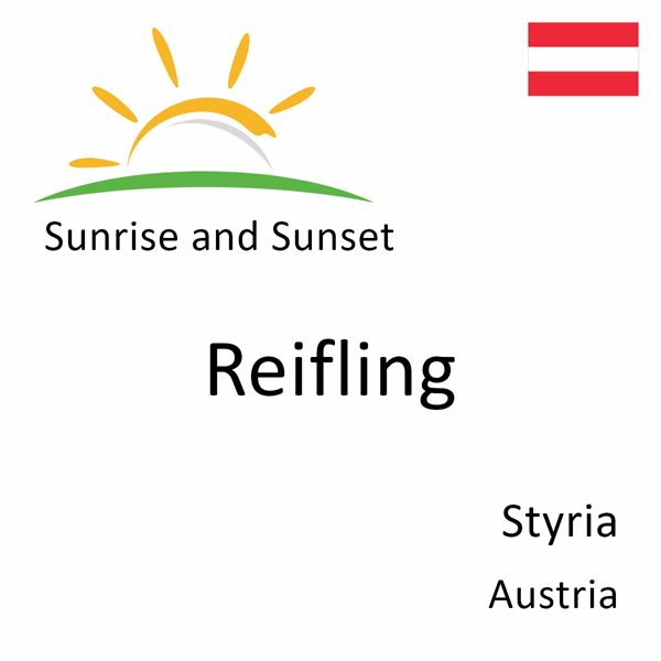 Sunrise and sunset times for Reifling, Styria, Austria