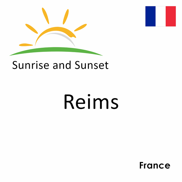 Sunrise and sunset times for Reims, France