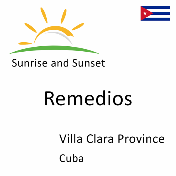 Sunrise and sunset times for Remedios, Villa Clara Province, Cuba