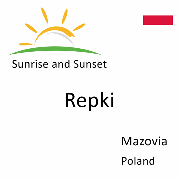 Sunrise and sunset times for Repki, Mazovia, Poland