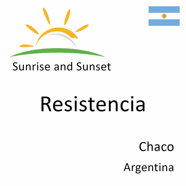 Sunrise and sunset times for Resistencia, Chaco, Argentina
