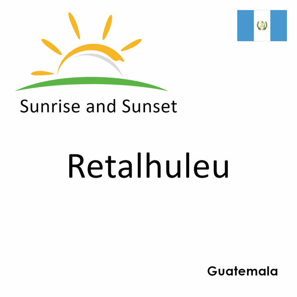 Sunrise and sunset times for Retalhuleu, Guatemala
