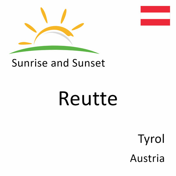 Sunrise and sunset times for Reutte, Tyrol, Austria