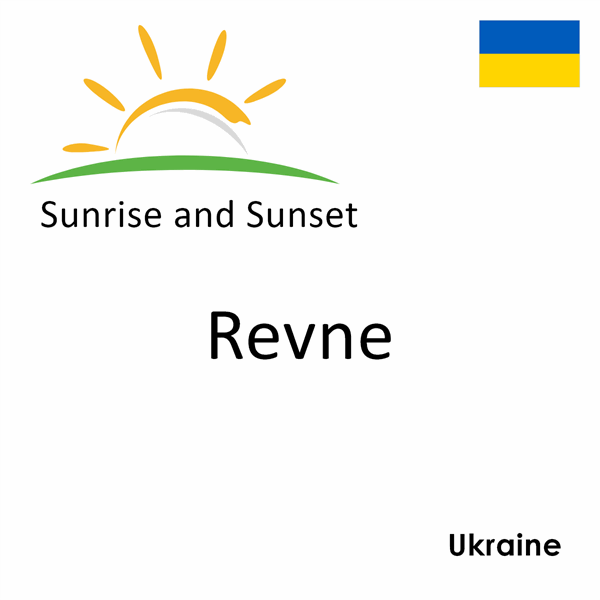 Sunrise and sunset times for Revne, Ukraine