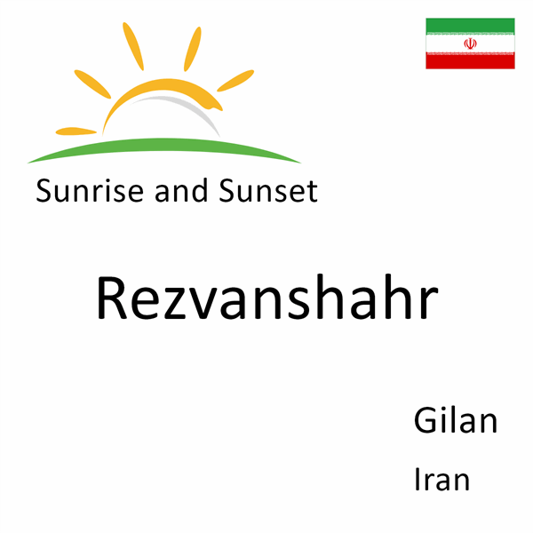 Sunrise and sunset times for Rezvanshahr, Gilan, Iran
