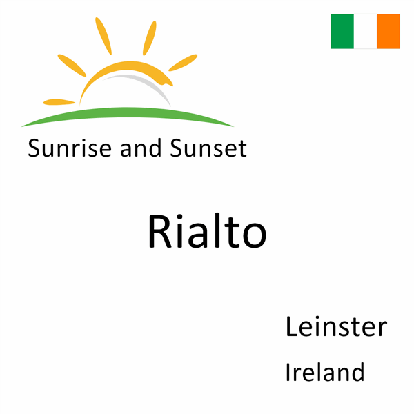 Sunrise and sunset times for Rialto, Leinster, Ireland