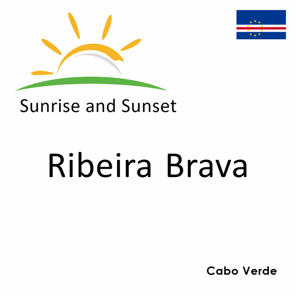 Sunrise and sunset times for Ribeira Brava, Cabo Verde