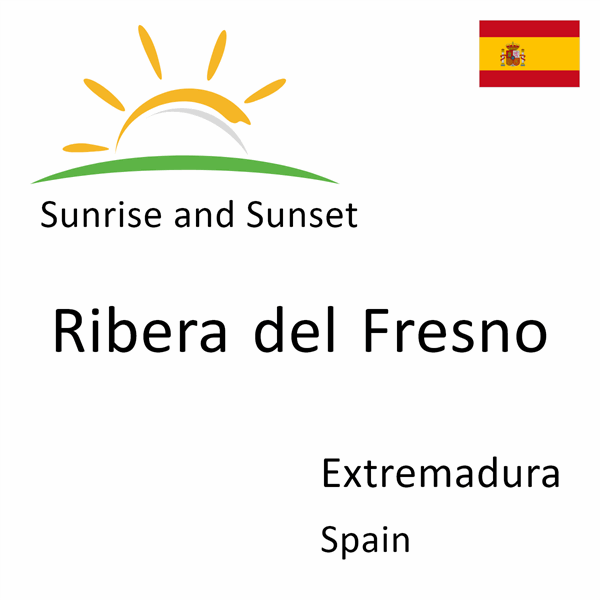 Sunrise and sunset times for Ribera del Fresno, Extremadura, Spain