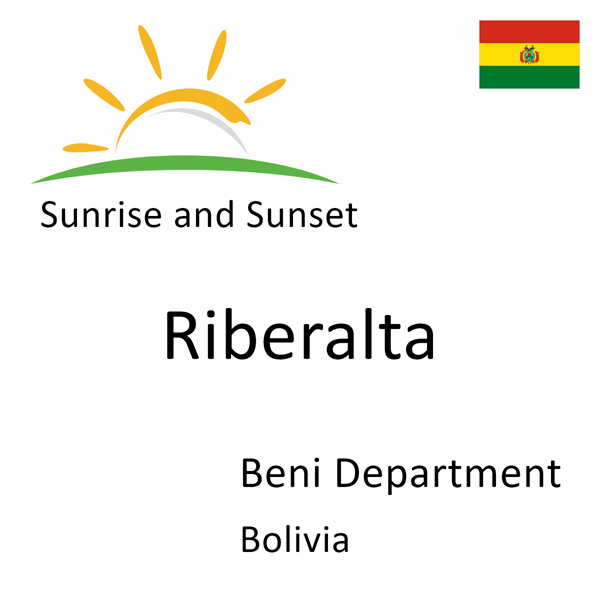 Sunrise and sunset times for Riberalta, Beni Department, Bolivia