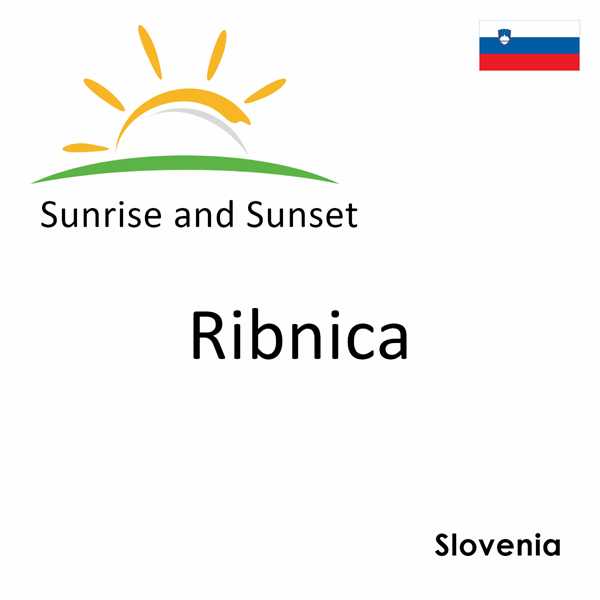 Sunrise and sunset times for Ribnica, Slovenia
