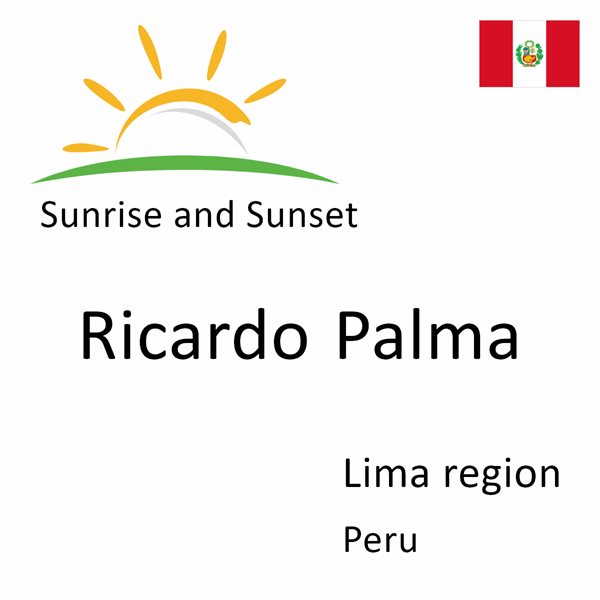 Sunrise and sunset times for Ricardo Palma, Lima region, Peru