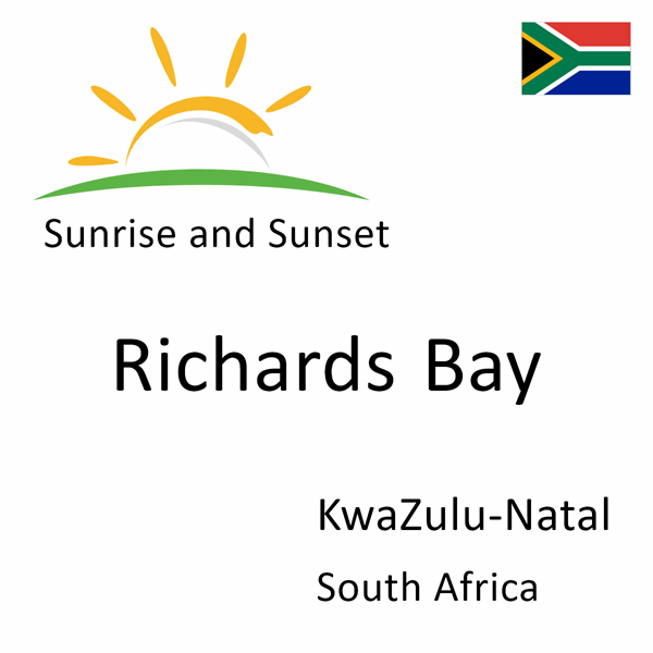 Sunrise and sunset times for Richards Bay, KwaZulu-Natal, South Africa
