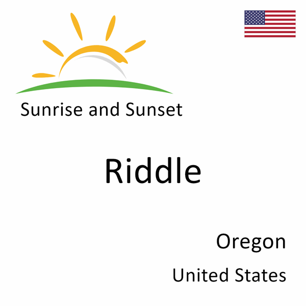 Sunrise and sunset times for Riddle, Oregon, United States