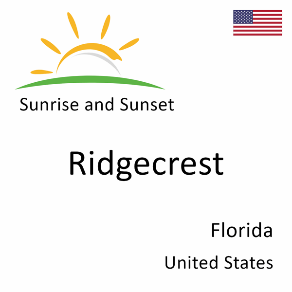 Sunrise and sunset times for Ridgecrest, Florida, United States