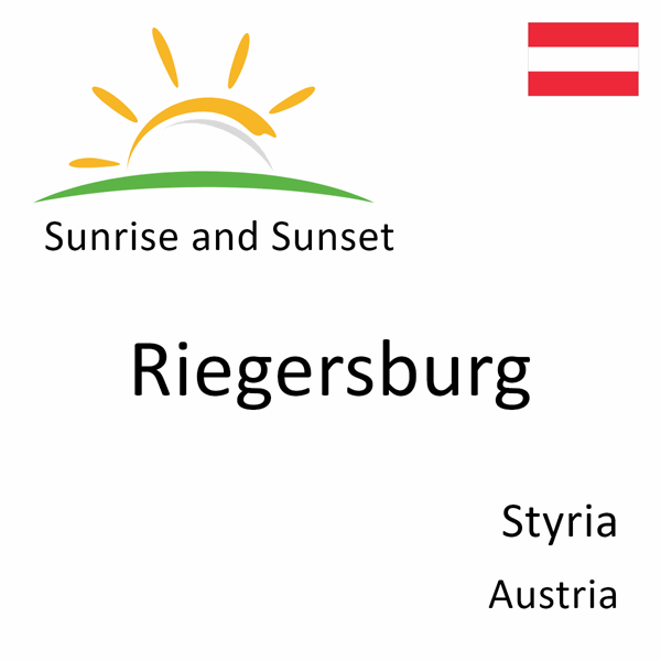 Sunrise and sunset times for Riegersburg, Styria, Austria