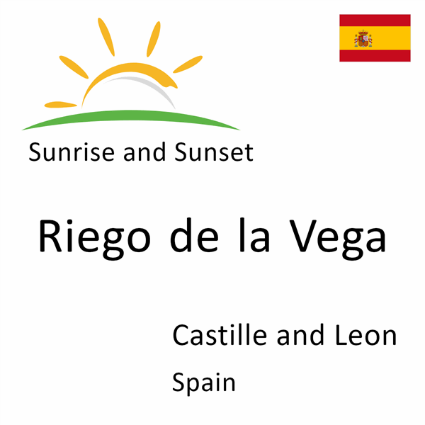 Sunrise and sunset times for Riego de la Vega, Castille and Leon, Spain