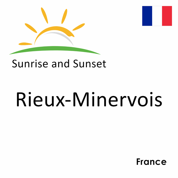 Sunrise and sunset times for Rieux-Minervois, France