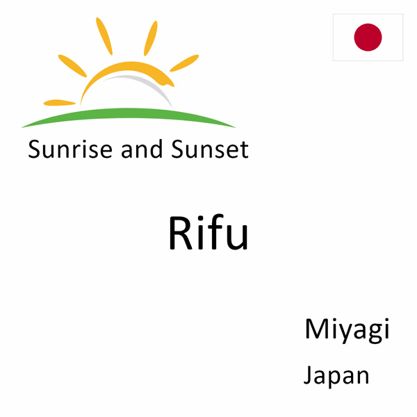 Sunrise and sunset times for Rifu, Miyagi, Japan
