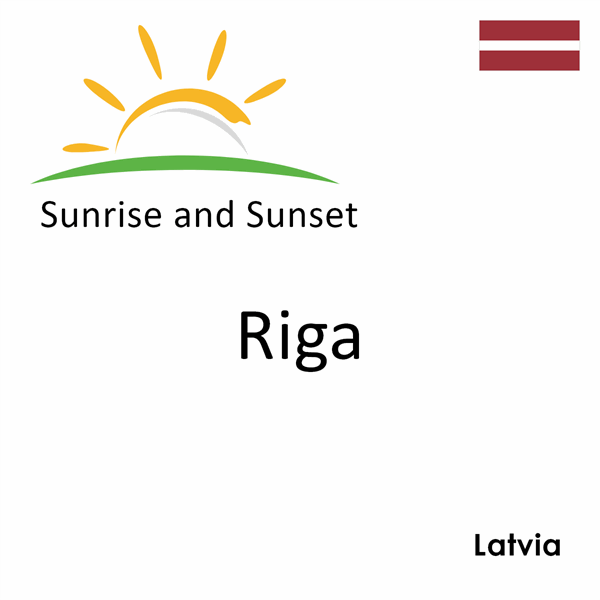 Sunrise and sunset times for Riga, Latvia