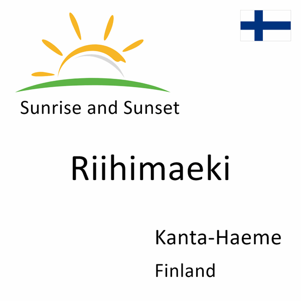 Sunrise and sunset times for Riihimaeki, Kanta-Haeme, Finland