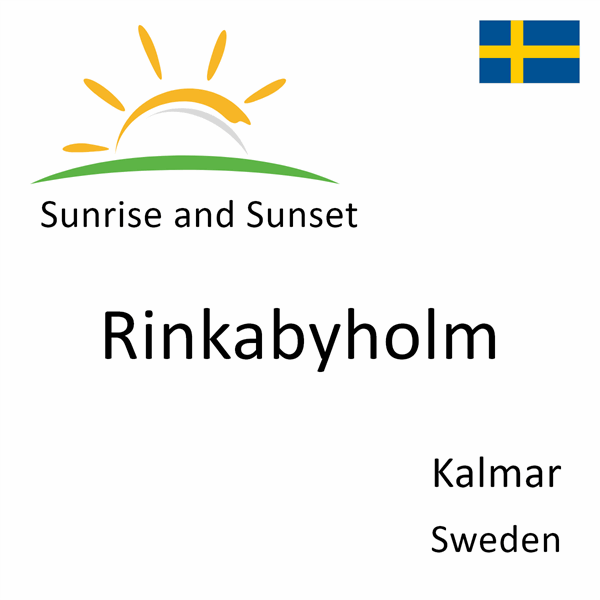 Sunrise and sunset times for Rinkabyholm, Kalmar, Sweden