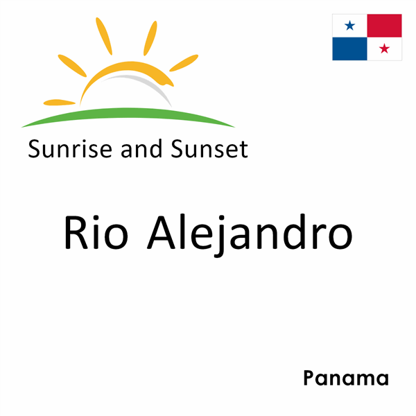 Sunrise and sunset times for Rio Alejandro, Panama