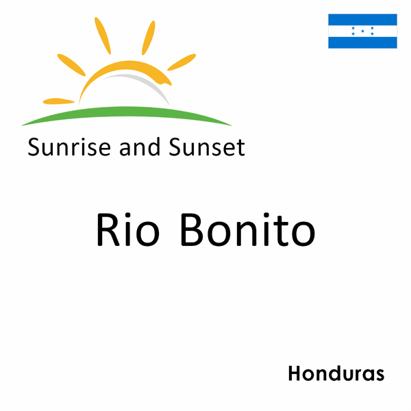 Sunrise and sunset times for Rio Bonito, Honduras