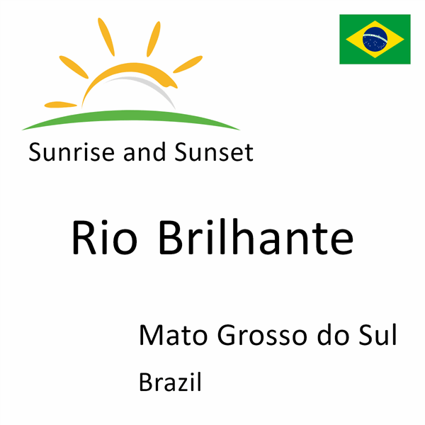 Sunrise and sunset times for Rio Brilhante, Mato Grosso do Sul, Brazil