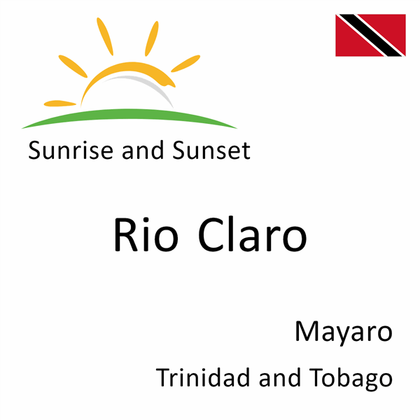 Sunrise and sunset times for Rio Claro, Mayaro, Trinidad and Tobago