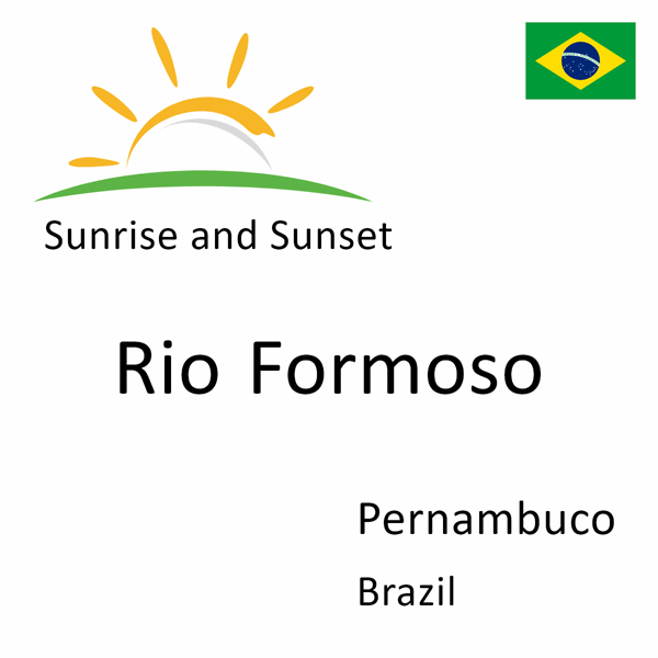 Sunrise and sunset times for Rio Formoso, Pernambuco, Brazil