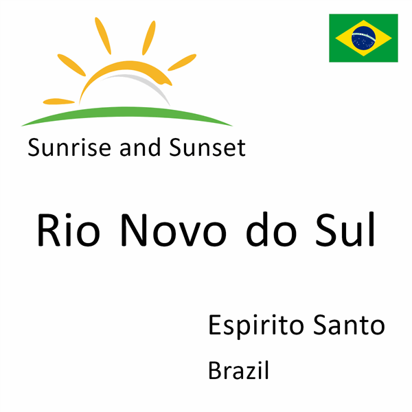 Sunrise and sunset times for Rio Novo do Sul, Espirito Santo, Brazil
