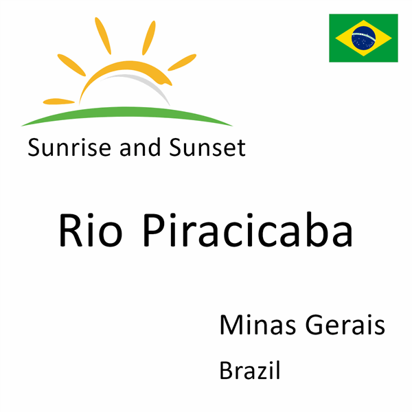 Sunrise and sunset times for Rio Piracicaba, Minas Gerais, Brazil