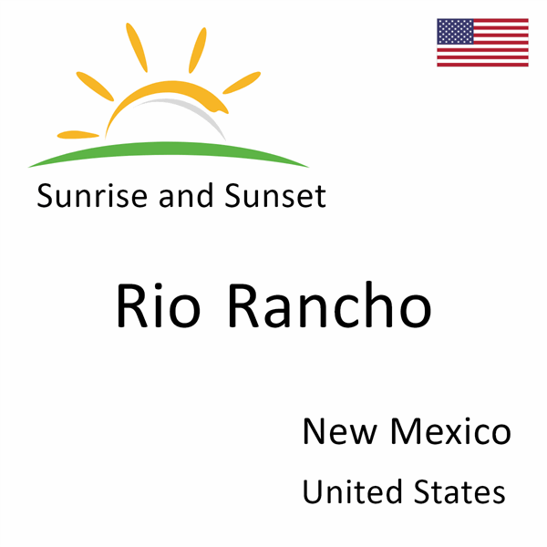 Sunrise and sunset times for Rio Rancho, New Mexico, United States