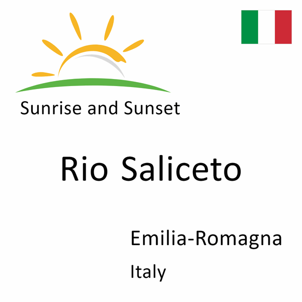 Sunrise and sunset times for Rio Saliceto, Emilia-Romagna, Italy