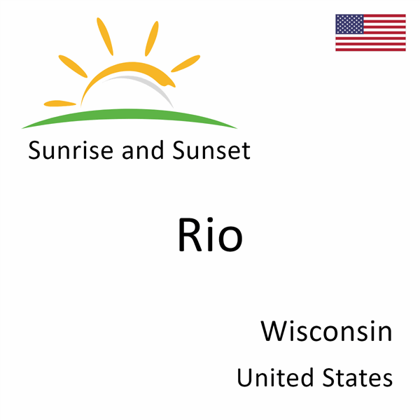 Sunrise and sunset times for Rio, Wisconsin, United States