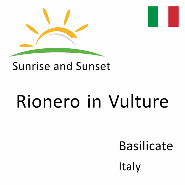 Sunrise and sunset times for Rionero in Vulture, Basilicate, Italy