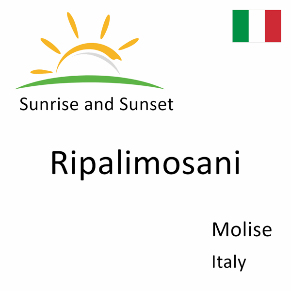Sunrise and sunset times for Ripalimosani, Molise, Italy