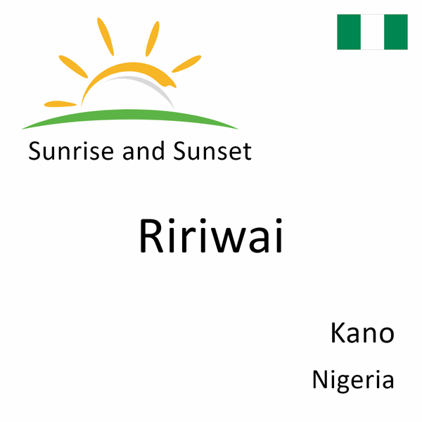 Sunrise and sunset times for Ririwai, Kano, Nigeria