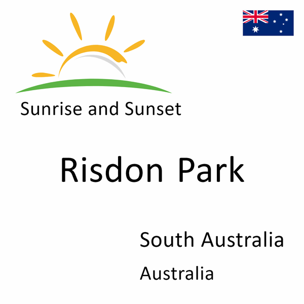 Sunrise and sunset times for Risdon Park, South Australia, Australia