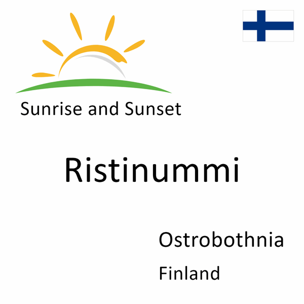 Sunrise and sunset times for Ristinummi, Ostrobothnia, Finland