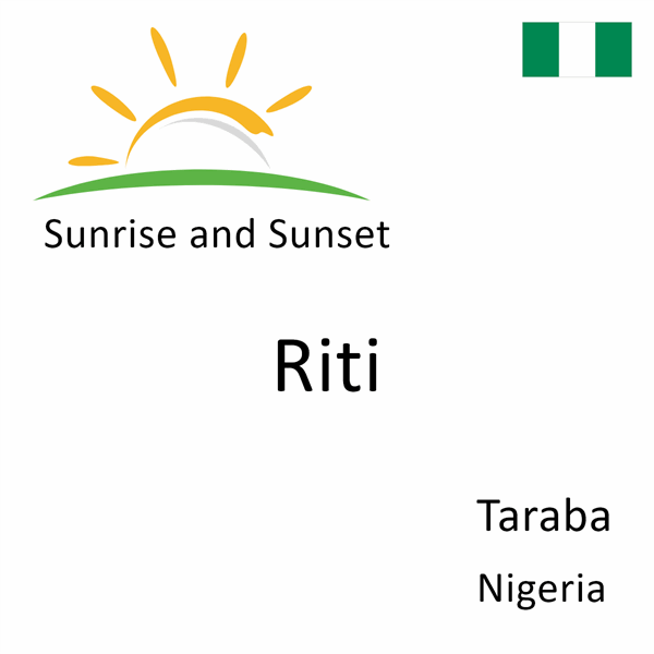 Sunrise and sunset times for Riti, Taraba, Nigeria
