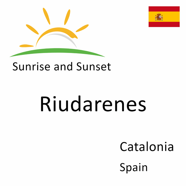 Sunrise and sunset times for Riudarenes, Catalonia, Spain