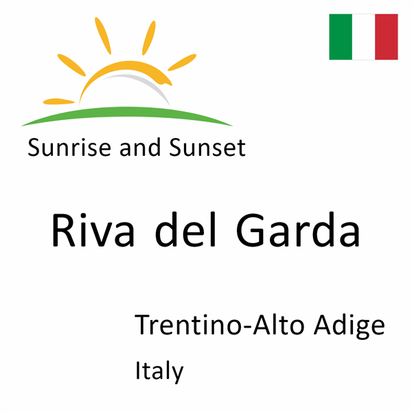 Sunrise and sunset times for Riva del Garda, Trentino-Alto Adige, Italy