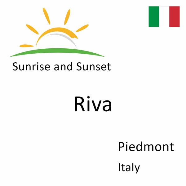 Sunrise and sunset times for Riva, Piedmont, Italy