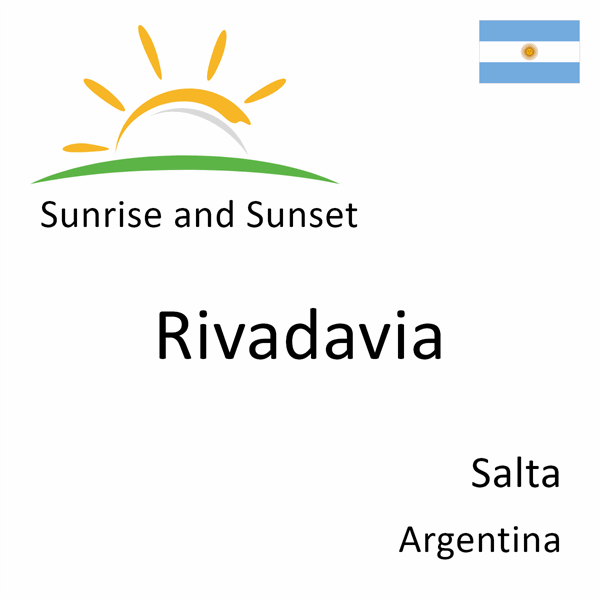 Sunrise and sunset times for Rivadavia, Salta, Argentina