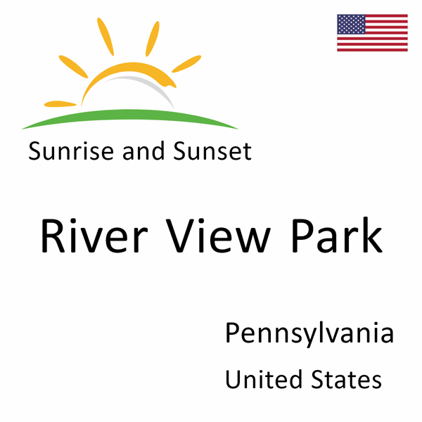 Sunrise and sunset times for River View Park, Pennsylvania, United States