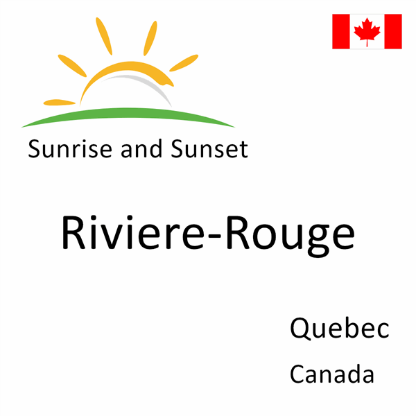 Sunrise and sunset times for Riviere-Rouge, Quebec, Canada