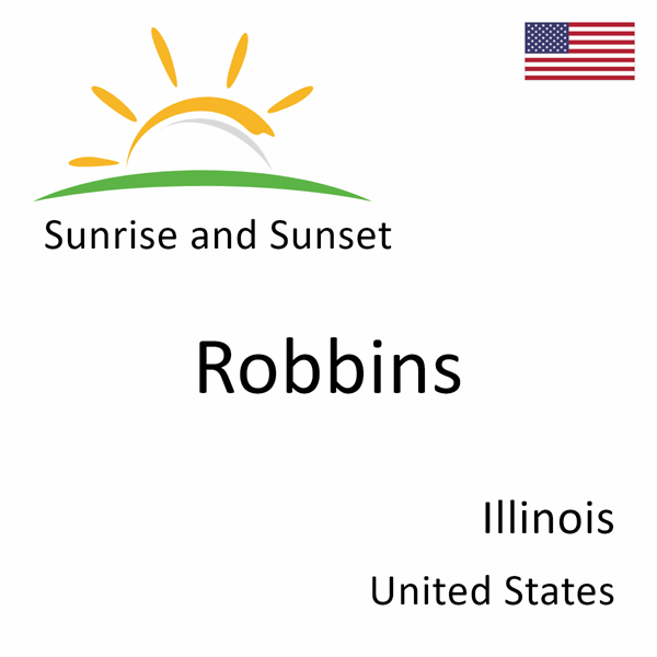 Sunrise and sunset times for Robbins, Illinois, United States